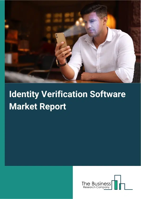 Identity Verification Software Market Report 2026 Identity Verification Software Market Report 2026
