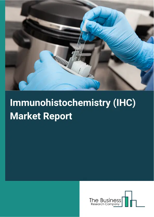Immunohistochemistry (IHC) Market Report 2026 Immunohistochemistry (IHC) Market Report 2026