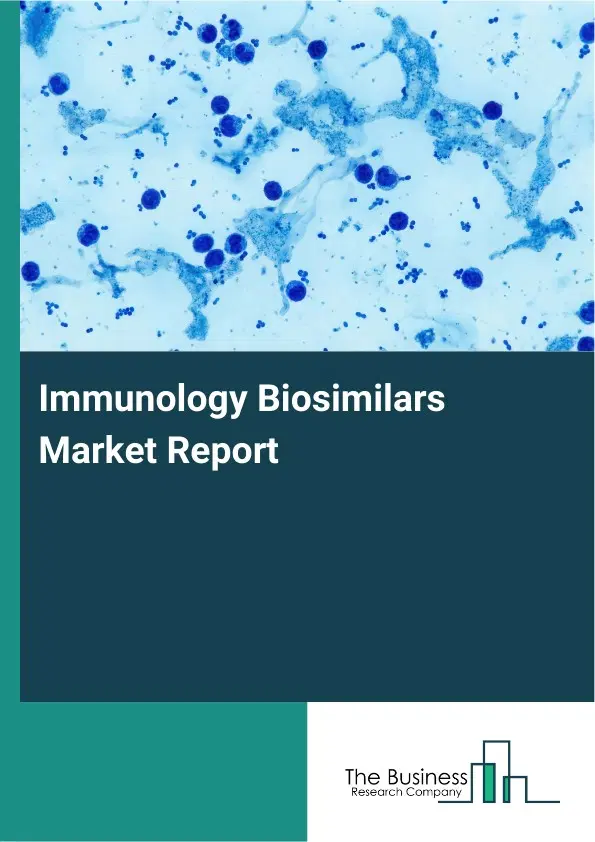 Immunology Biosimilars Market Report 2026 Immunology Biosimilars Market Report 2026