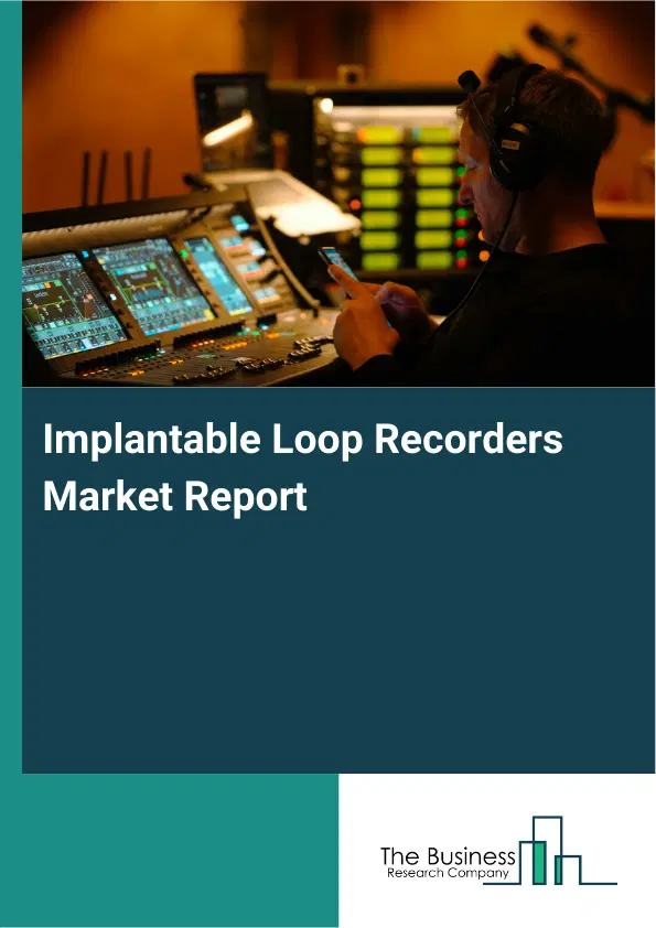 Global Implantable Loop Recorders Market Report 2026 Global Implantable Loop Recorders Market Report 2026