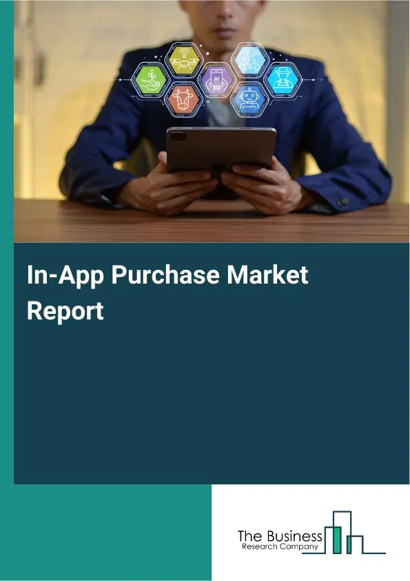 In-App Purchase Market Report 2026 In-App Purchase Market Report 2026