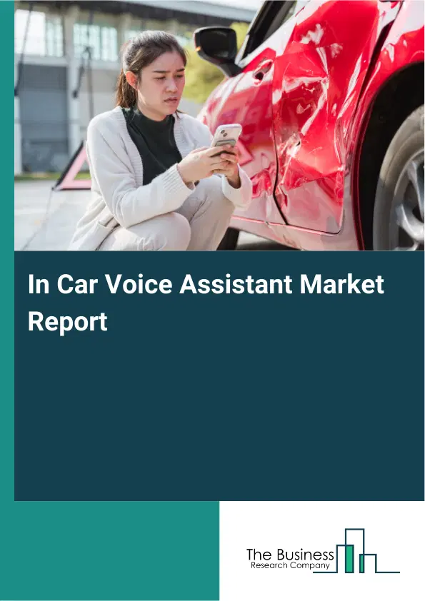 In Car Voice Assistant Market Report 2026 In Car Voice Assistant Market Report 2026