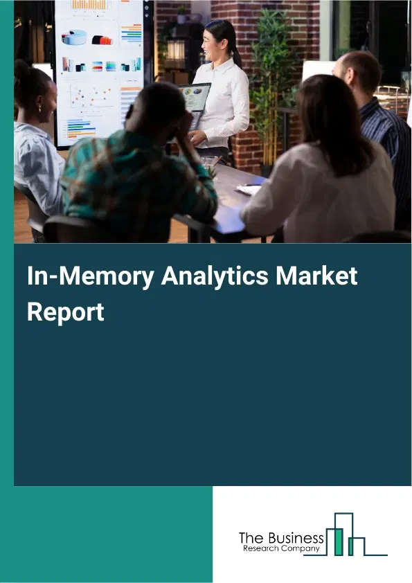 In-Memory Analytics Market Report 2026 In-Memory Analytics Market Report 2026