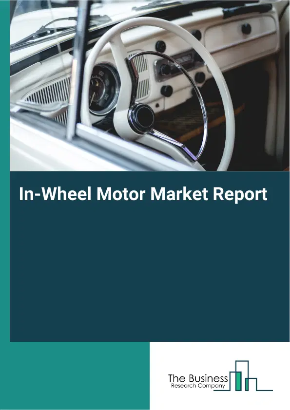In-Wheel Motor Market Report 2026 In-Wheel Motor Market Report 2026
