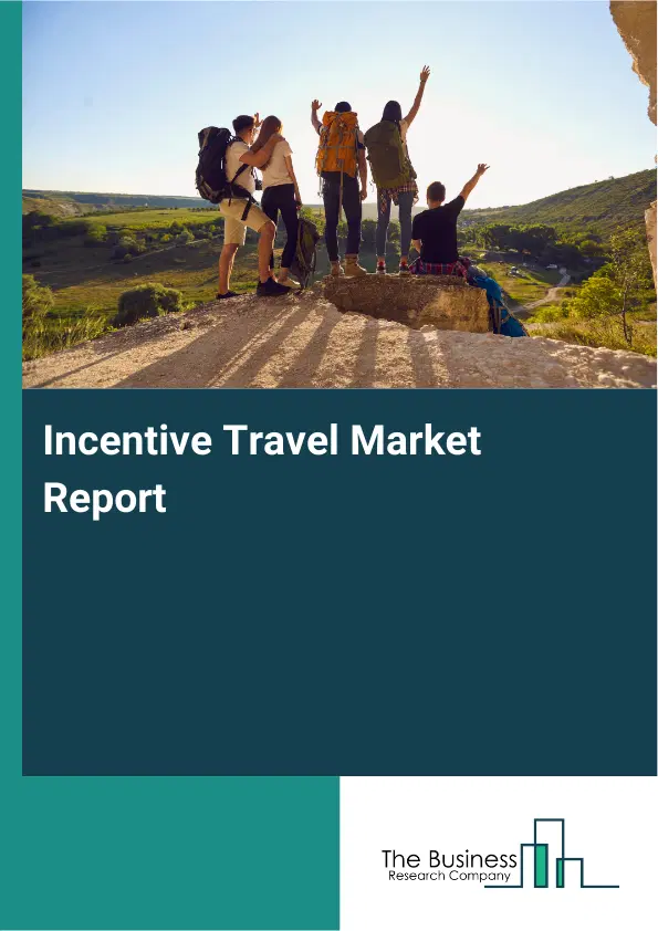 Incentive Travel Market Report 2026 Incentive Travel Market Report 2026