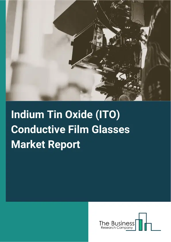 Indium Tin Oxide (ITO) Conductive Film Glasses Market Report 2026 Indium Tin Oxide (ITO) Conductive Film Glasses Market Report 2026
