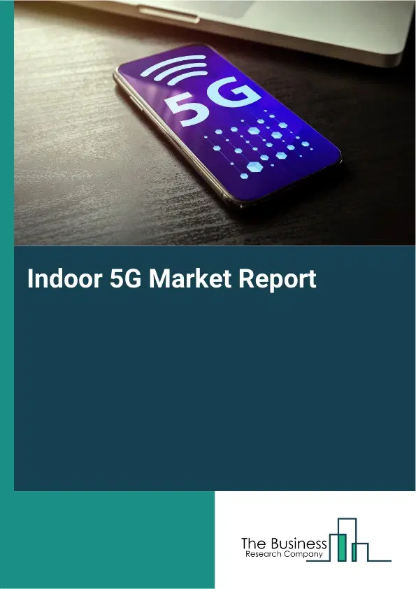 Indoor 5G Market Report 2026 Indoor 5G Market Report 2026