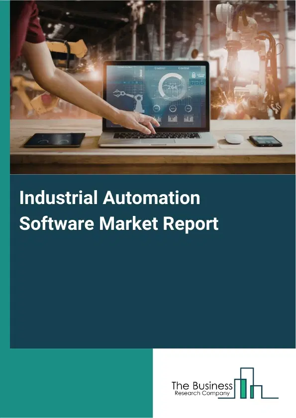 Industrial Automation Software Market Report 2026 Industrial Automation Software Market Report 2026
