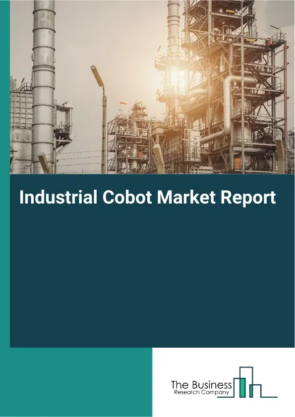 Industrial Cobot Market Report 2026 Industrial Cobot Market Report 2026