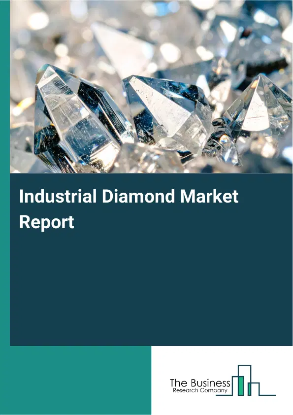 Industrial Diamond Market Report 2026 Industrial Diamond Market Report 2026