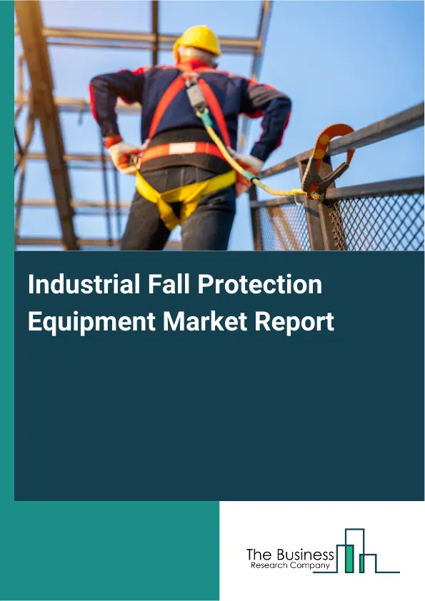 Industrial Fall Protection Equipment Market Report 2026 Industrial Fall Protection Equipment Market Report 2026