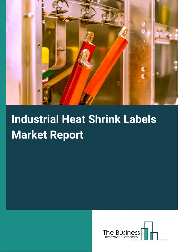 Industrial Heat Shrink Labels Market Report 2026 Industrial Heat Shrink Labels Market Report 2026