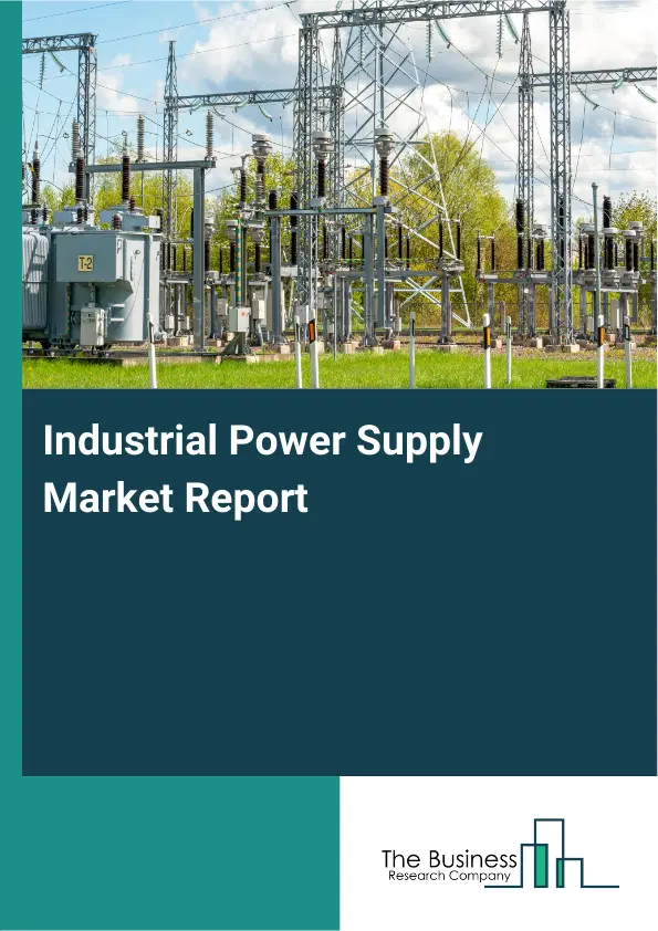 Industrial Power Supply Market Report 2026 Industrial Power Supply Market Report 2026