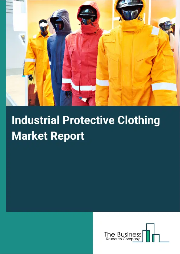 Industrial Protective Clothing Market Report 2026 Industrial Protective Clothing Market Report 2026