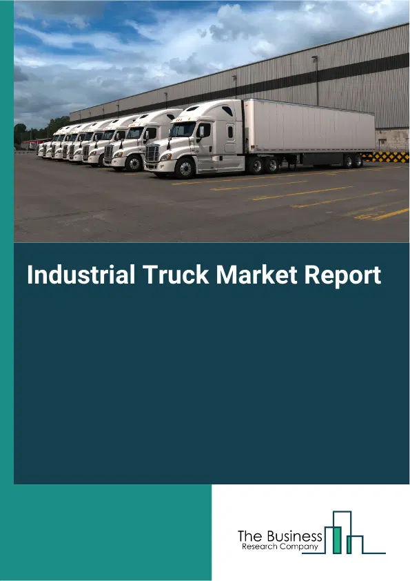 Industrial Truck Market Report 2026 Industrial Truck Market Report 2026
