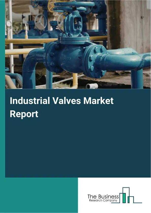 Industrial Valves Market Report 2026 Industrial Valves Market Report 2026