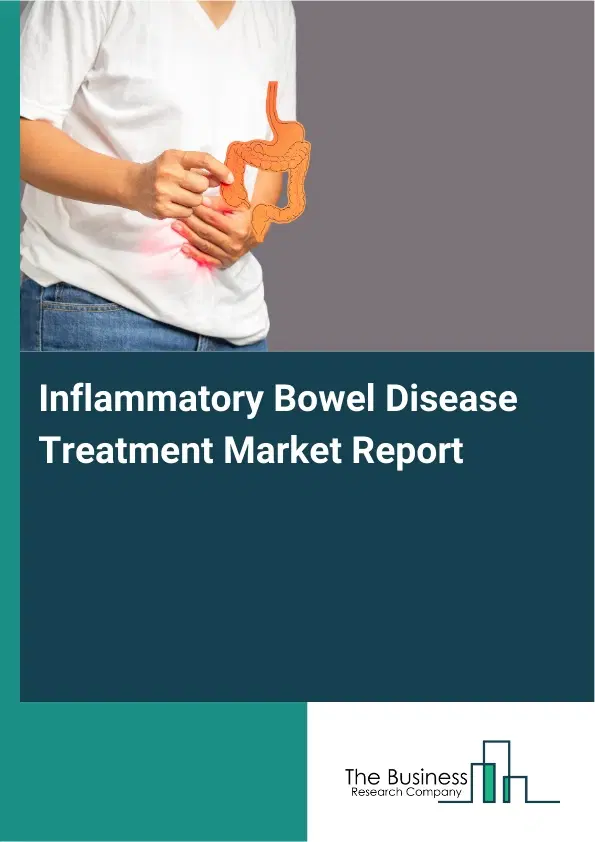 Global Inflammatory Bowel Disease Treatment Market Report 2026 Global Inflammatory Bowel Disease Treatment Market Report 2026