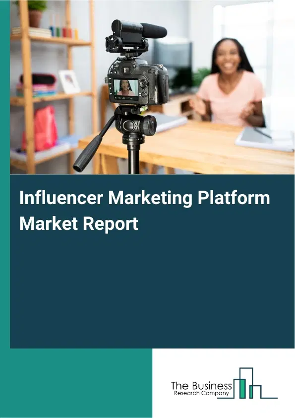 Influencer Marketing Platform Market Report 2026 Influencer Marketing Platform Market Report 2026