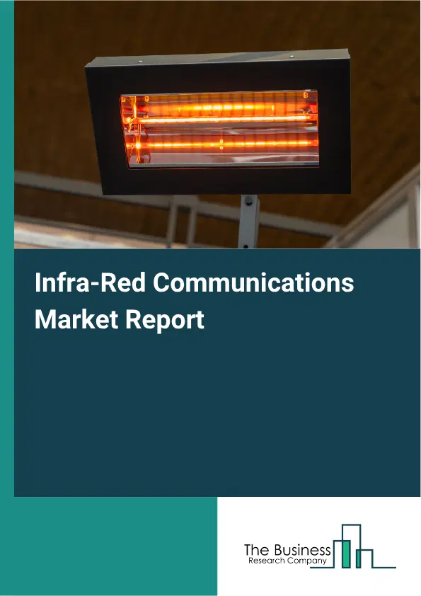 Infra-Red Communications Market Report 2026 Infra-Red Communications Market Report 2026