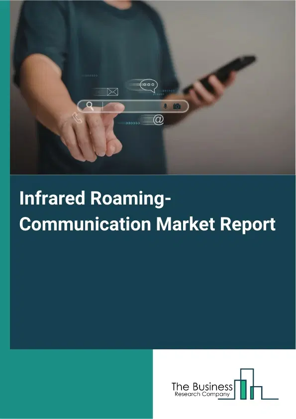 Infrared Roaming-Communication Market Report 2026 Infrared Roaming-Communication Market Report 2026