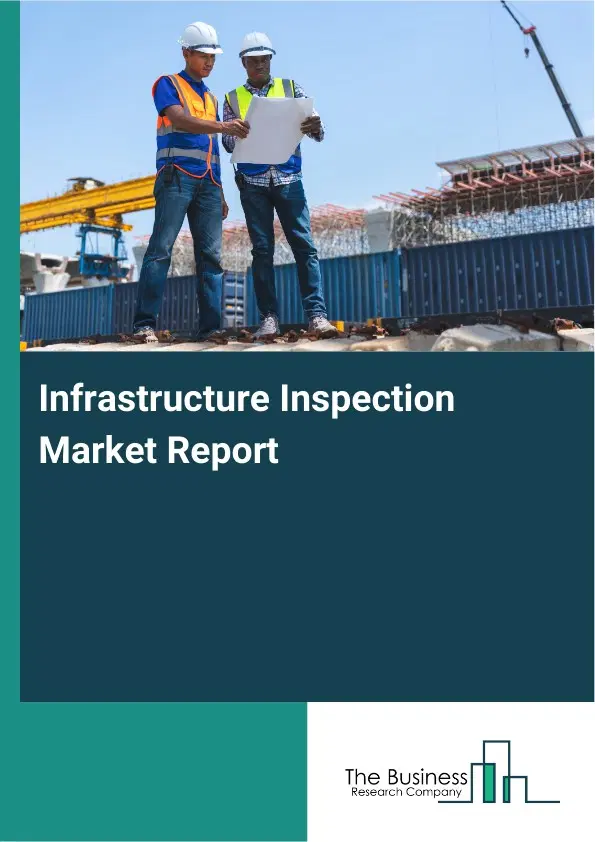 Infrastructure Inspection Market Report 2026 Infrastructure Inspection Market Report 2026