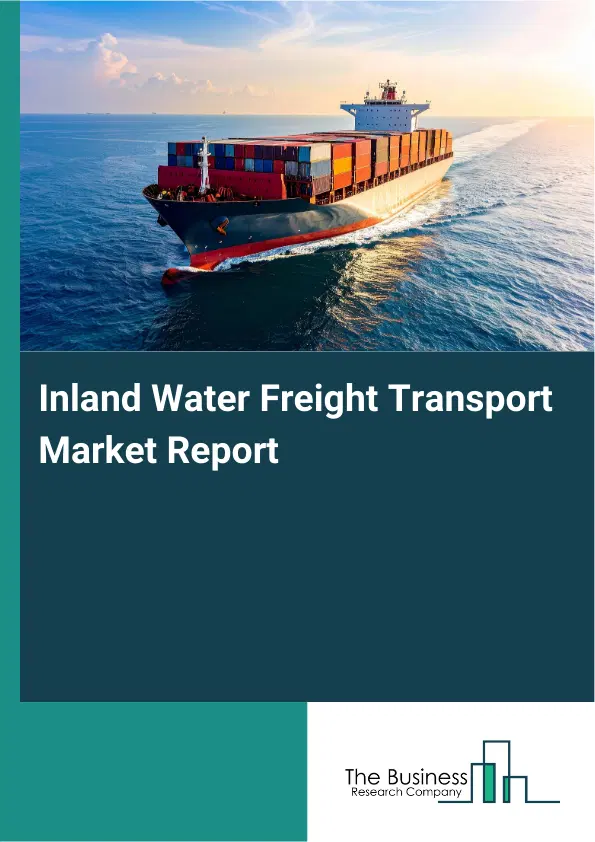 Inland Water Freight Transport Market Report 2026 Inland Water Freight Transport Market Report 2026