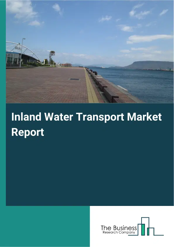 Inland Water Transport Market Report 2026 Inland Water Transport Market Report 2026