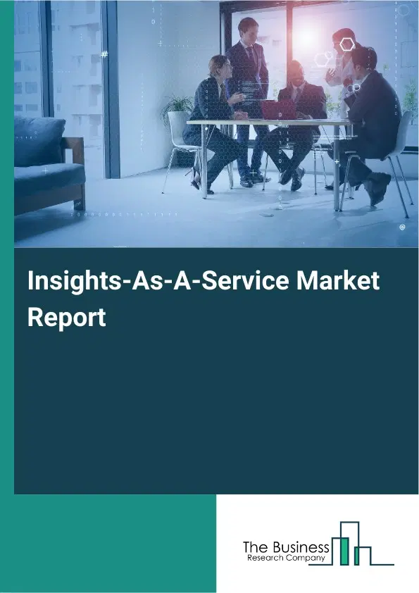 Insights-As-A-Service Market Report 2026 Insights-As-A-Service Market Report 2026
