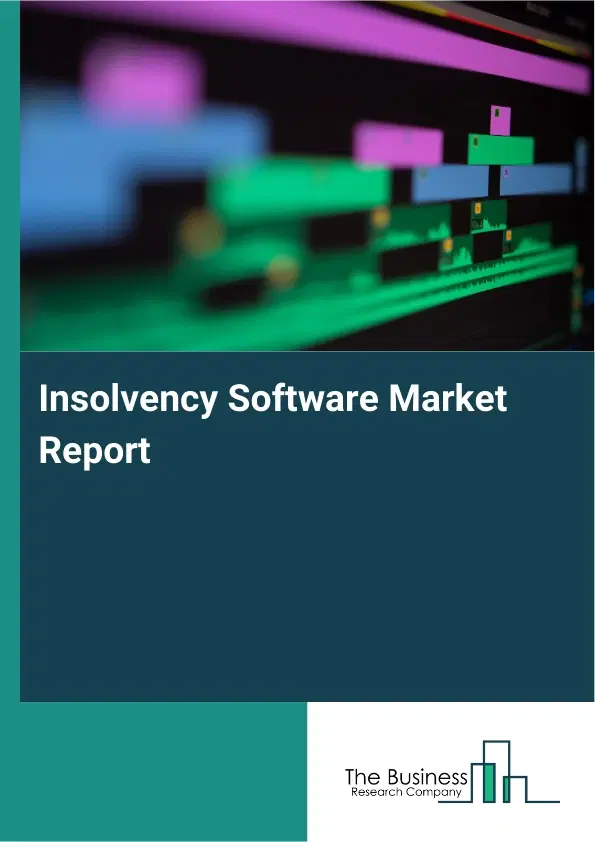 Insolvency Software Market Report 2026 Insolvency Software Market Report 2026