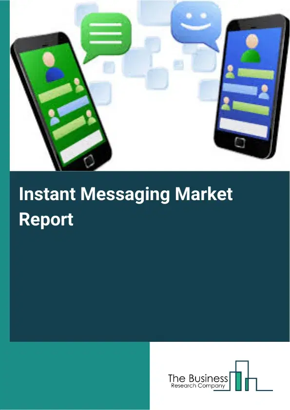 Instant Messaging Market Report 2026 Instant Messaging Market Report 2026
