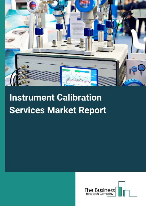 Instrument Calibration Services Market Report 2026 Instrument Calibration Services Market Report 2026