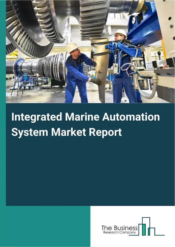 Integrated Marine Automation System Market Report 2026 Integrated Marine Automation System Market Report 2026