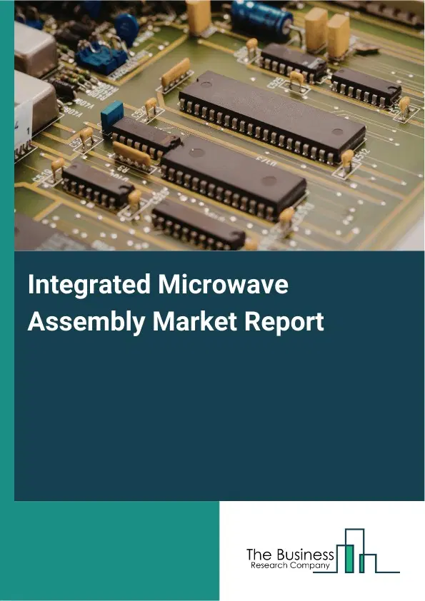 Integrated Microwave Assembly Market Report 2026 Integrated Microwave Assembly Market Report 2026
