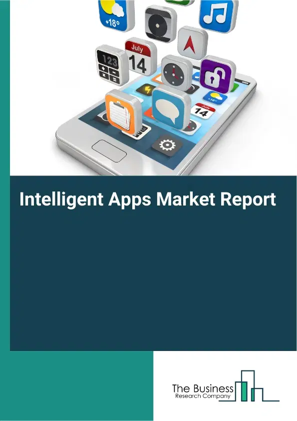 Intelligent Apps Market Report 2026 Intelligent Apps Market Report 2026