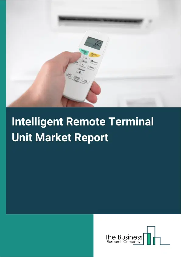 Intelligent Remote Terminal Unit Market Report 2026 Intelligent Remote Terminal Unit Market Report 2026