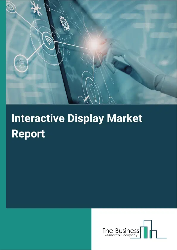 Interactive Display Market Report 2026 Interactive Display Market Report 2026
