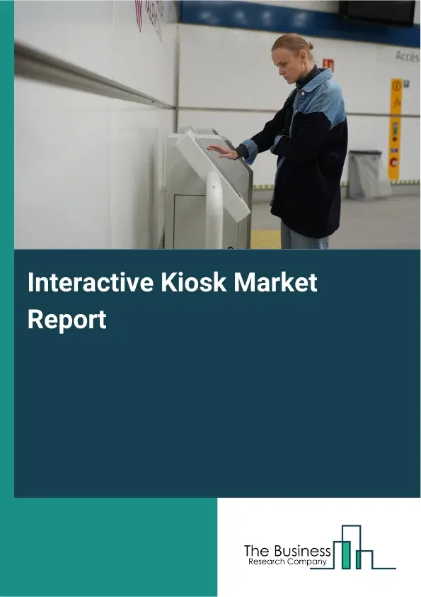 Interactive Kiosk Market Report 2026 Interactive Kiosk Market Report 2026
