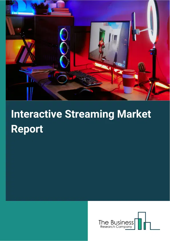 Interactive Streaming Market Report 2026 Interactive Streaming Market Report 2026