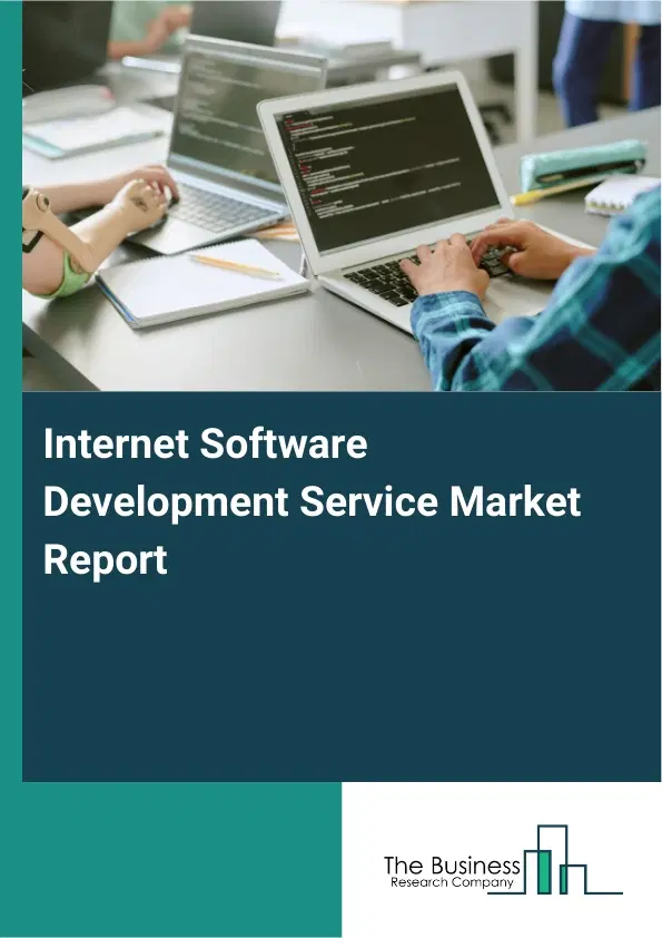 Internet Software Development Service Market Report 2026 Internet Software Development Service Market Report 2026
