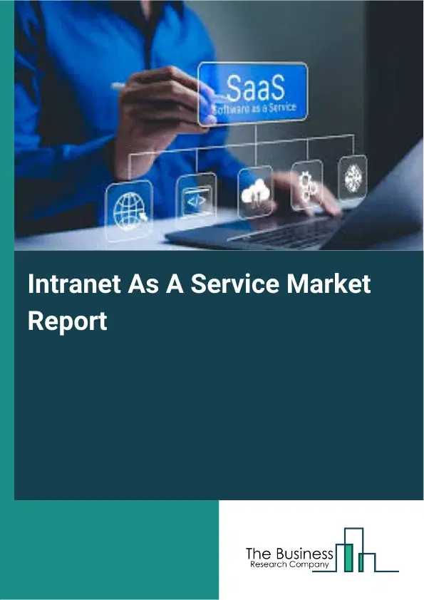 Intranet As A Service Market Report 2026 Intranet As A Service Market Report 2026