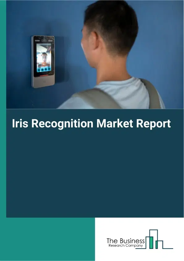 Iris Recognition Market Report 2026 Iris Recognition Market Report 2026