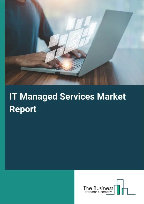 IT Managed Services Market Report 2026 IT Managed Services Market Report 2026