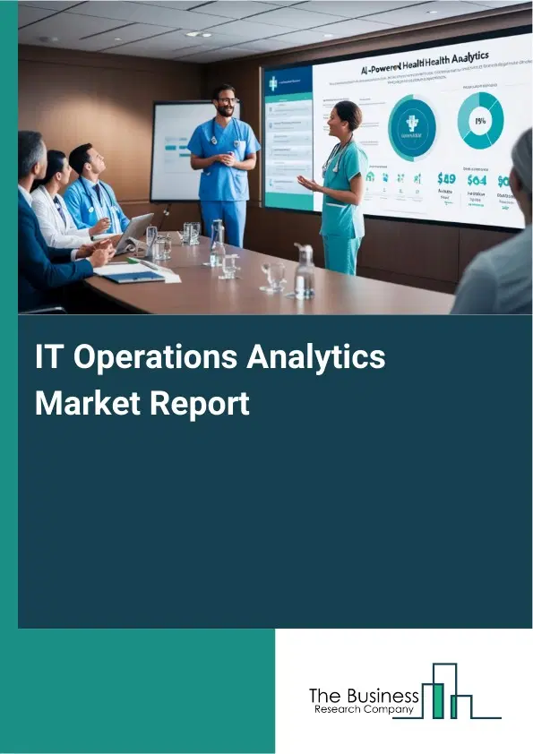 IT Operations Analytics Market Report 2026 IT Operations Analytics Market Report 2026