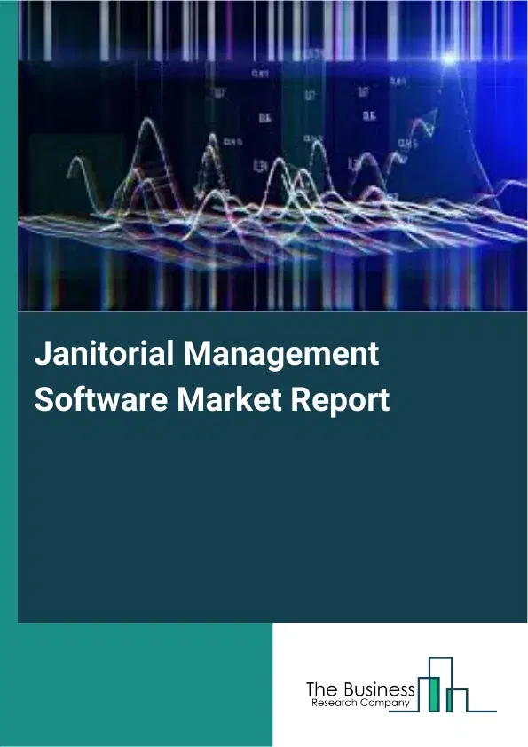 Janitorial Management Software Market Report 2026 Janitorial Management Software Market Report 2026