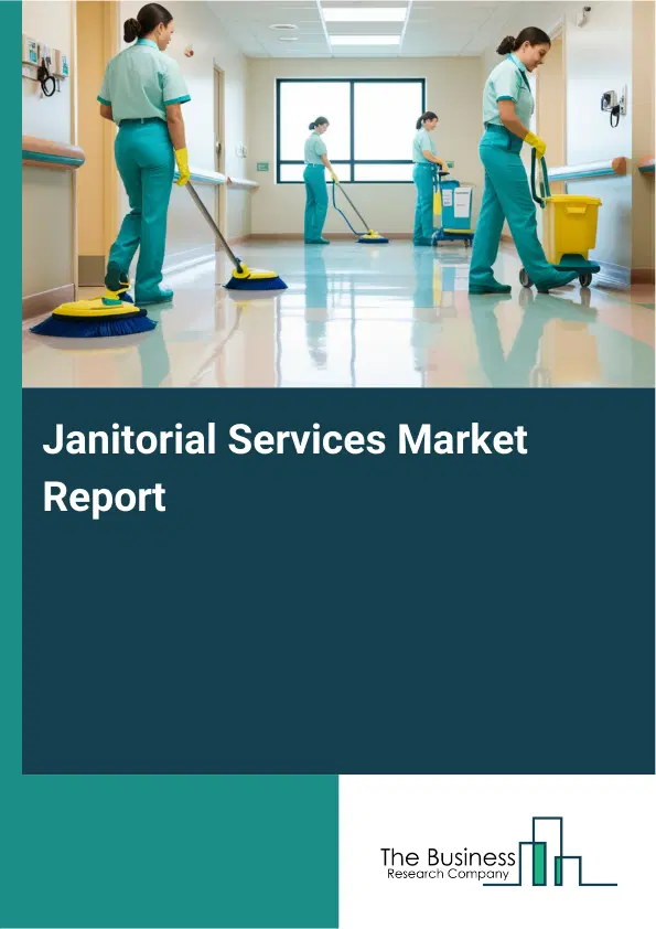 Janitorial Services Market Report 2026 Janitorial Services Market Report 2026