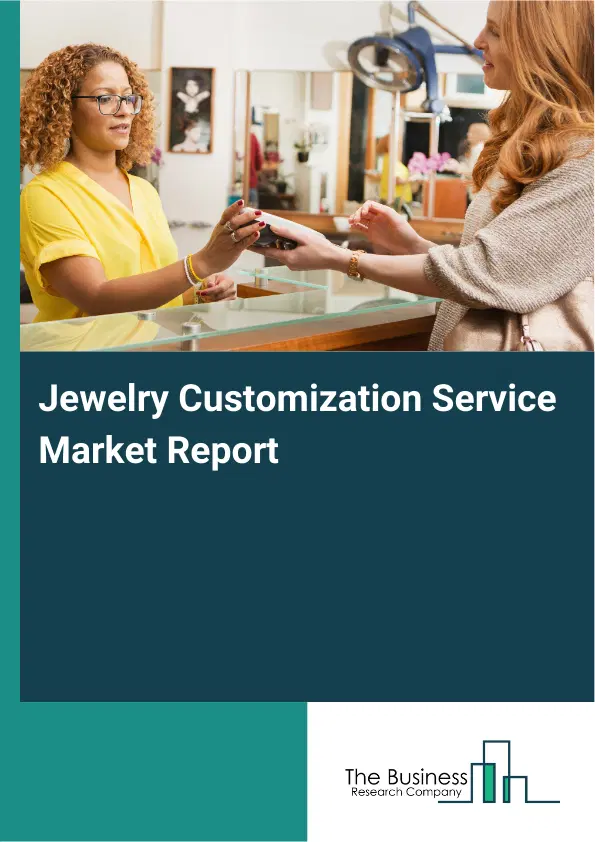 Jewelry Customization Service Market Report 2026 Jewelry Customization Service Market Report 2026