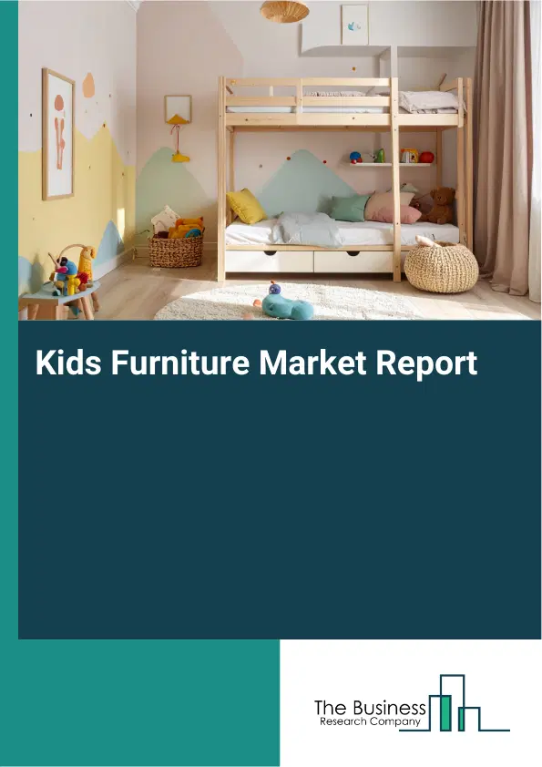 Kids Furniture Market Report 2026 Kids Furniture Market Report 2026