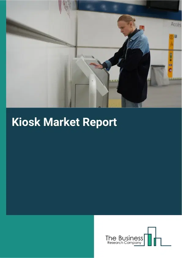 Kiosk Market Report 2026 Kiosk Market Report 2026