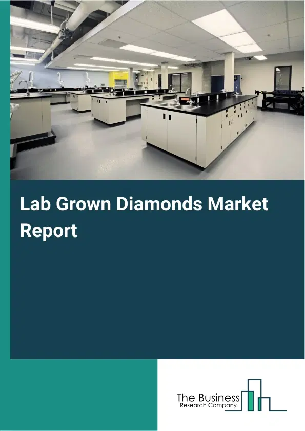 Lab Grown Diamonds Market Report 2026 Lab Grown Diamonds Market Report 2026