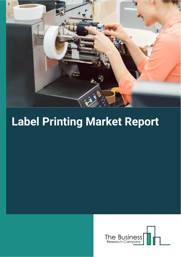 Label Printing Market Report 2026 Label Printing Market Report 2026